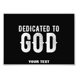 DEDICATED TO GOD COOL WHITE TEKST FOTO AFDRUK