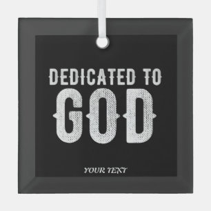 DEDICATED TO GOD COOL  WHITE TEKST GLAS ORNAMENT