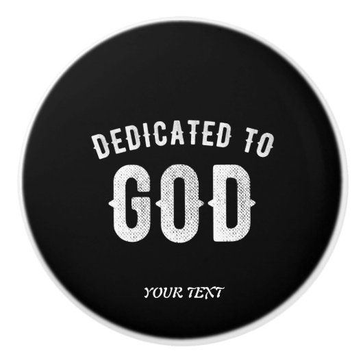 DEDICATED TO GOD COOL WHITE TEKST KERAMISCHE KNOP (Voorkant)