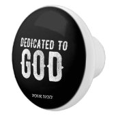 DEDICATED TO GOD COOL  WHITE TEKST KERAMISCHE KNOP (Rechts)