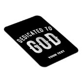 DEDICATED TO GOD COOL WHITE TEKST MAGNEET (Rechterzijde)