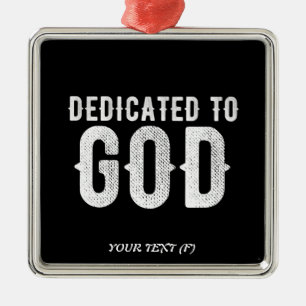DEDICATED TO GOD COOL  WHITE TEKST METALEN ORNAMENT