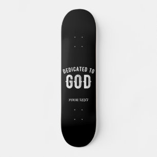 DEDICATED TO GOD COOL WHITE TEKST SKATEBOARD