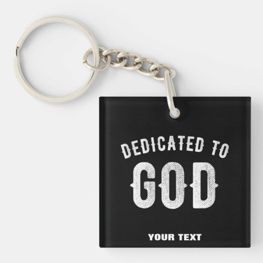 DEDICATED TO GOD  COOL WHITE TEKST SLEUTELHANGER (voorkant)