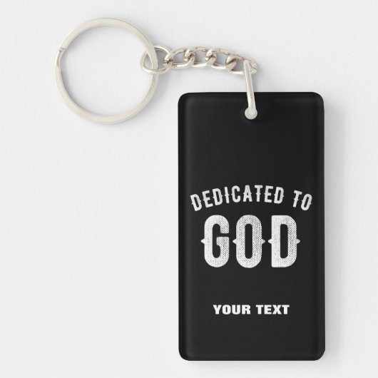 DEDICATED TO GOD  COOL WHITE TEKST SLEUTELHANGER (Voorkant)