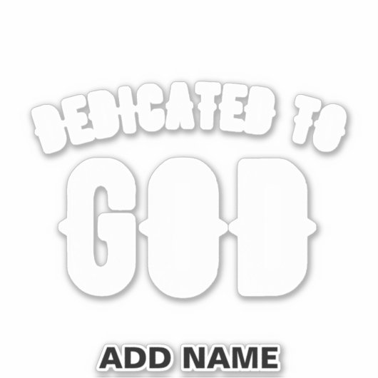 DEDICATED TO GOD  COOL WHITE TEKST STICKER (Voorkant)