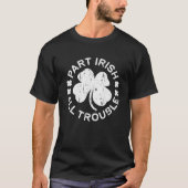 Deel Irish All Trouble Saint Patrick Day T-shirt (Voorkant)