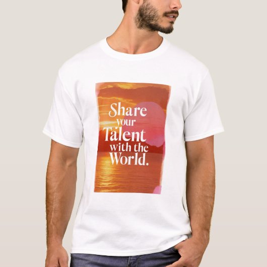 Deel je talent met de wereld t-shirt (Voorkant)