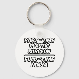 Deel-tijd plastische chirurg... fulltime Ninja Sleutelhanger