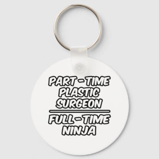 Deel-tijd plastische chirurg... fulltime Ninja Sleutelhanger