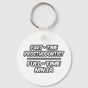 Deel-tijd Prosthodontist...fulltime Ninja Sleutelhanger