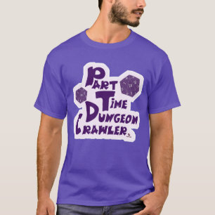 Deeltijd Dungeon Crawler RPG Strategie T-shirt