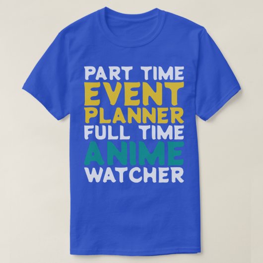 Deeltijd Event Planner Voltijd Watcher T-shirt (Design voorkant)