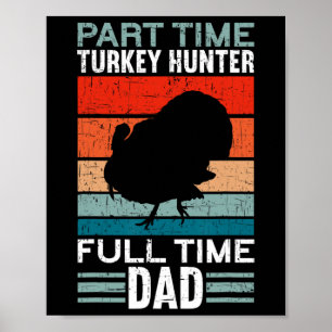 Deeltijd Jager Voltijd Papa Turkije Jachtgeloof Poster