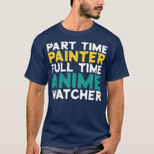 Deeltijd Schilder Voltijd Watcher T-shirt