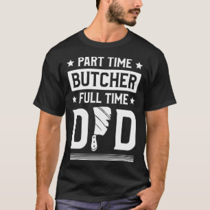 Deeltijd Slager Voltijd Vader Slagerij Slagerijen T-shirt