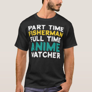 Deeltijd Visser Voltijd Watcher T-shirt