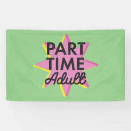 Deeltijd Volwassene Spandoek