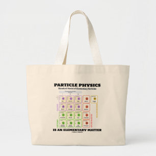 Deeltjesfysica is een elementair materiaalmodel grote tote bag