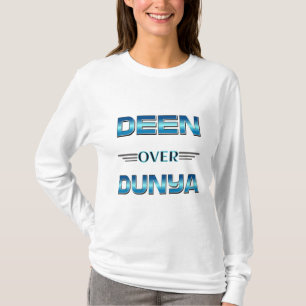 Deen Over Dunya Sweatshirt. T-shirt