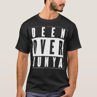 DEEN OVER DUNYA T-SHIRT