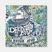 Deep Blue Zee |Stop nooit met verkennen Magneet (Voorkant)