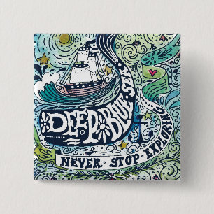 Deep Blue Zee Stop nooit met verkennen Vierkante Button 5,1 Cm