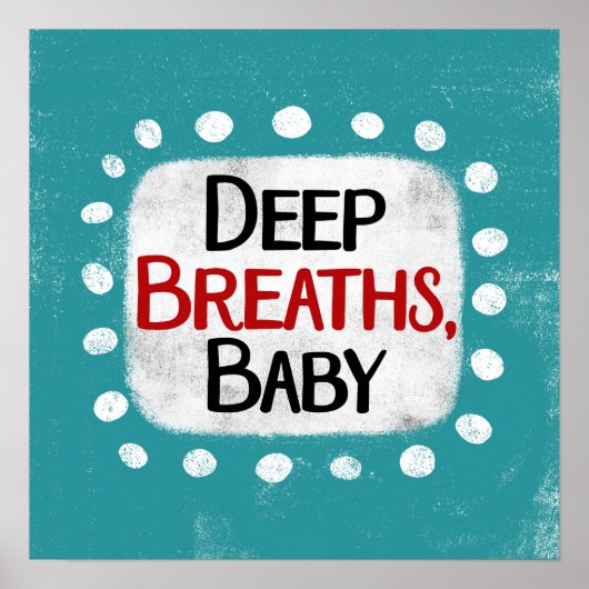 Deep Breaths, Baby Poster Wall Art (Devant)