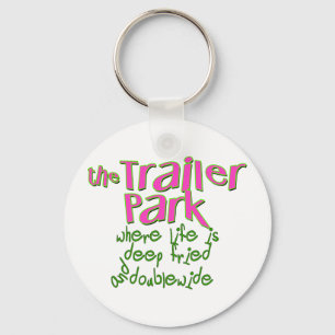Deep Fried Double Wide Trailer Park Sleutelhanger