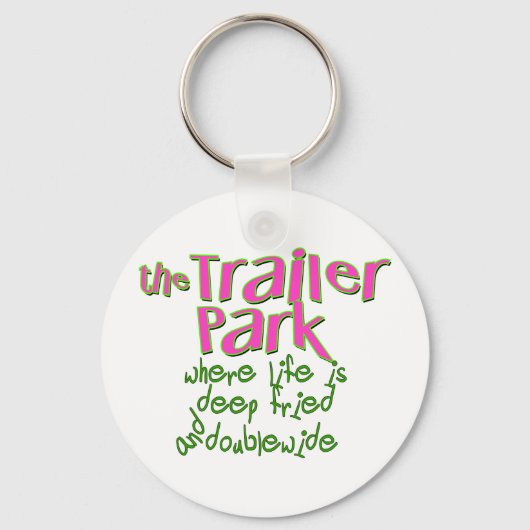 Deep Fried Double Wide Trailer Park Sleutelhanger (Voorkant)