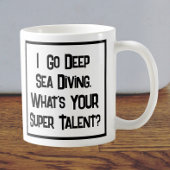 Deep Sea Diver Super Talent. Café Mug