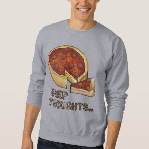 Deep Thghts Chicago Deep Dish Pizza Sweatshirt