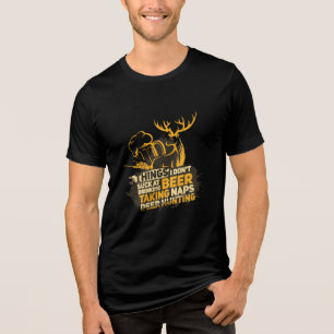 Deer Hunting Drink Funny Quote Tri-Blend Shirt