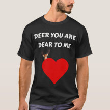Deer vous êtes Cher à moi Citer T-Shirt