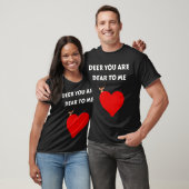 Deer vous êtes Cher à moi Citer T-Shirt (Unisexe)