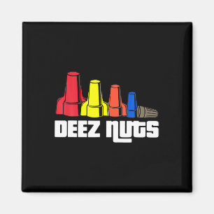 Deez Nuts elektricien voor mannen vrouwen geschenk Magneet