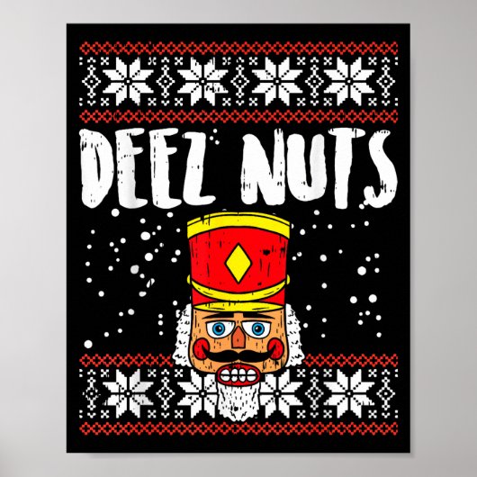 Deez Nuts Nutcracker Funny Ugly Christmas Sweater  Poster (Voorkant)