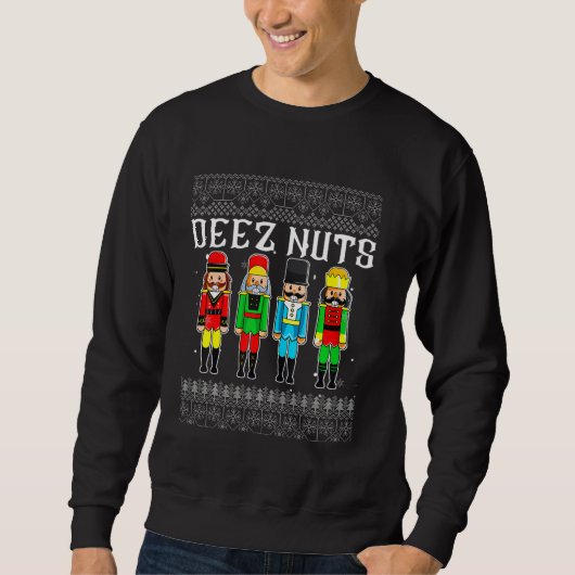Deez Nuts Nutcracker Ugly Christmas Sweat Funny (Devant)