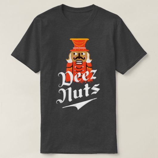 Deez Nuts Nutkraker Nut Mannen & Women Funny Xmas T-shirt (Design voorkant)