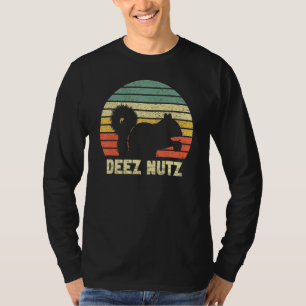 Deez Nuts Nutkraker Squirrel Deez Nutz Deezs Nut T-shirt