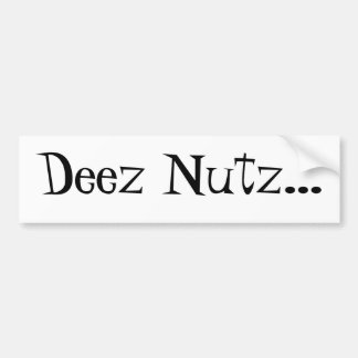 Deez Nutz...  bumpersticker voor de verwarmingstoe