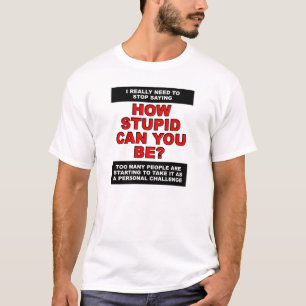 Défi de stupidité personnelle T-shirt drôle