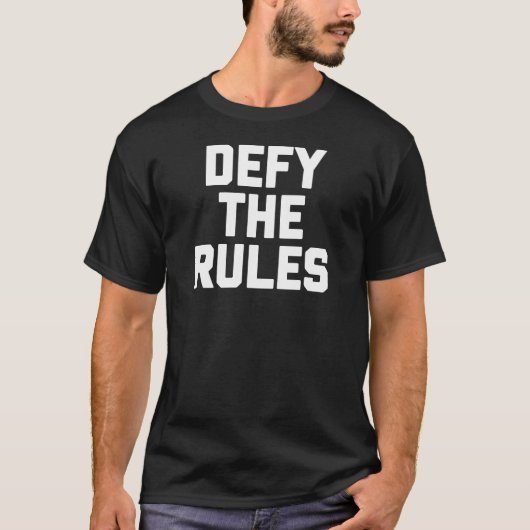 Défiez le T-shirt de règles (Devant)