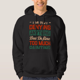 Definieer te veel schilderverf voor grappige verf hoodie