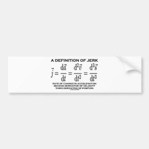 Definitie van Jerk (fysica) Bumpersticker