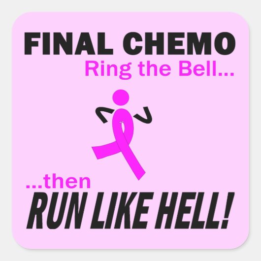 Definitieve chemo run like Hell - Breast Cancer Vierkante Sticker (Voorkant)
