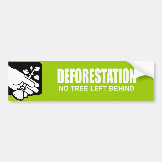 DEFORESTATIE - GEEN BOT ACHTER BUMPERSTICKER (Voorkant)
