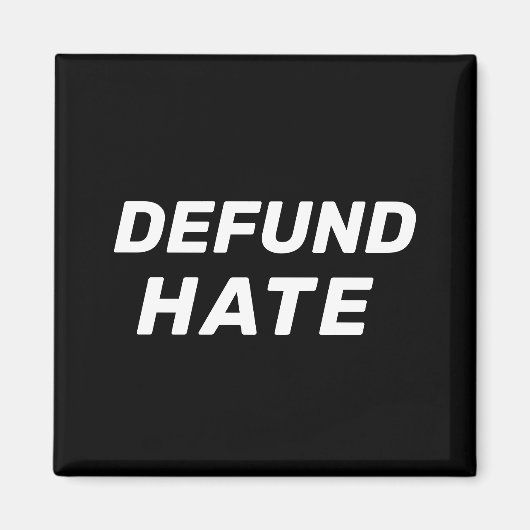 "Defund Hate" zwart wit Magneet (Voorkant)