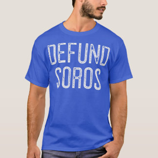 Defund Soros 582 T-shirt