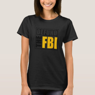 Defund the FBI  1 T-shirt